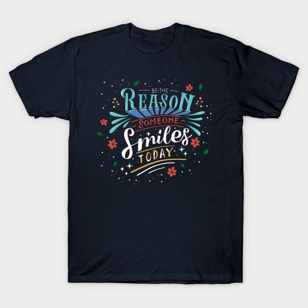 Be the reason T-Shirt by infinitespacebunny